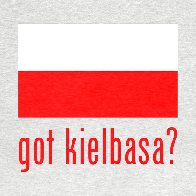 got kielbasa? by MessageOnApparel